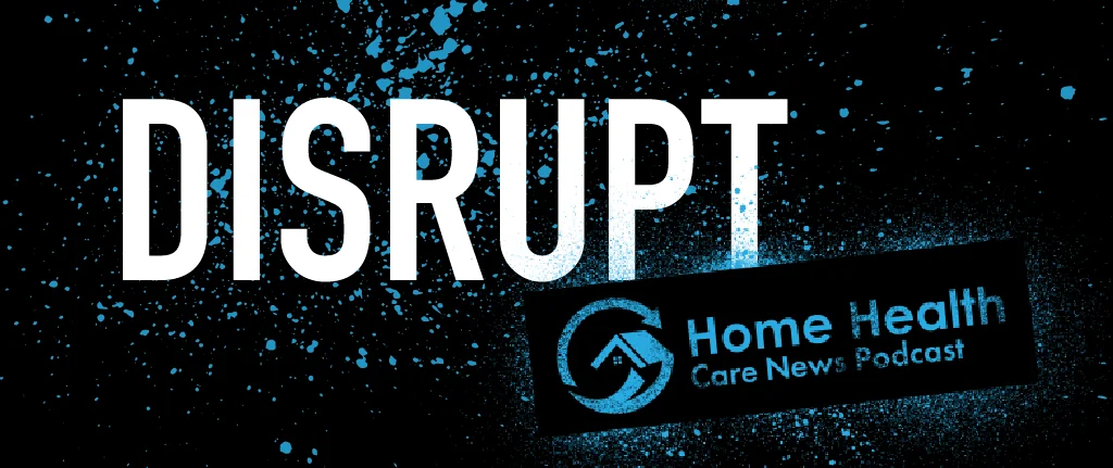 Disrupt Home Health Care